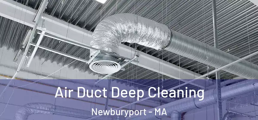  Air Duct Deep Cleaning Newburyport - MA