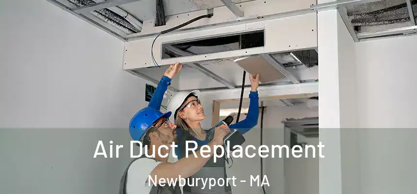  Air Duct Replacement Newburyport - MA