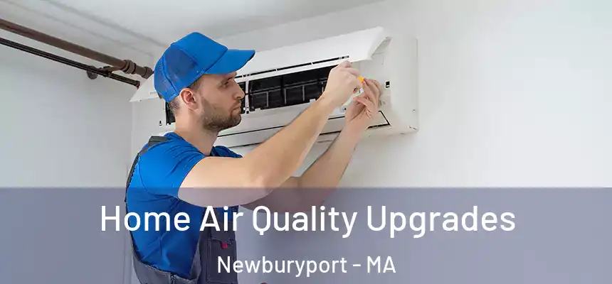  Home Air Quality Upgrades Newburyport - MA