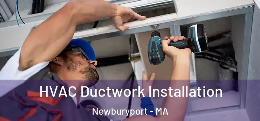  HVAC Ductwork Installation Newburyport - MA