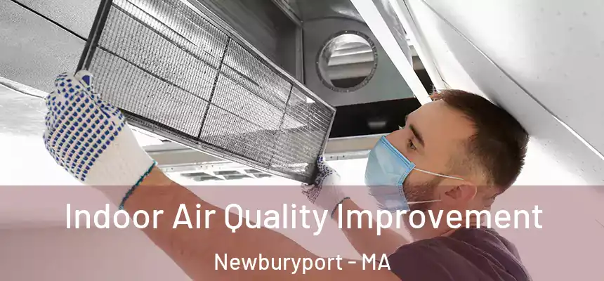  Indoor Air Quality Improvement Newburyport - MA