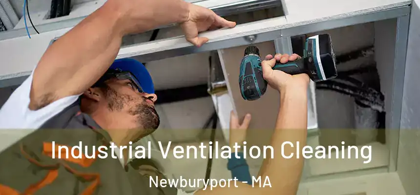  Industrial Ventilation Cleaning Newburyport - MA