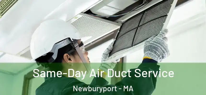  Same-Day Air Duct Service Newburyport - MA